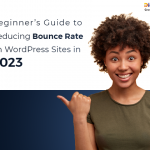 A Beginner's Guide to Reducing Bounce Rate on WordPress Sites in 2023